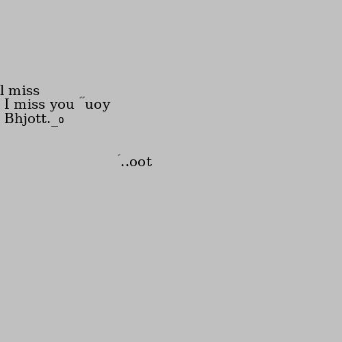 l miss you♥️ I miss you too..🖤