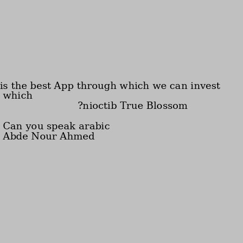 which is the best App through which we can invest bitcoin? Can you speak arabic